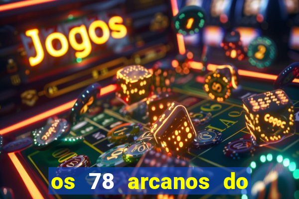 os 78 arcanos do tarot e seus significados pdf